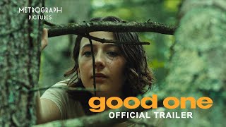 GOOD ONE OFFICIAL TRAILER [upl. by Boggers]