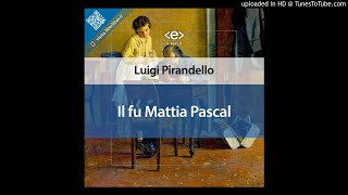 Audiolibro  LPirandello  Il Fu Mattia Pascal  Capitolo 02 [upl. by Toscano]