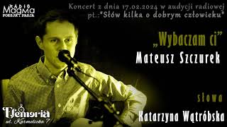 „Wybaczam ci” Mateusz Szczurek [upl. by Ranit]