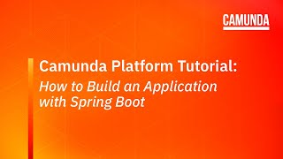 Camunda Platform 7 Tutorial How to Build an Application with Spring Boot [upl. by Romy992]