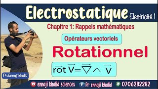 Opérateur vectoriel Rotationnel Electrostatique [upl. by Ahsote95]