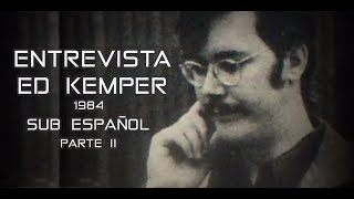 Ed Kemper Entrevista 1984 Sub Español Parte II [upl. by Eelaroc]