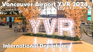 🇨🇦 Vancouver Airport YVR International Departures ✈️ Walkthrough in 4K March 2024 [upl. by Nehtan]