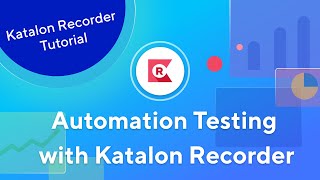 TUTORIAL Automate Your Browsers with Katalon Recorder [upl. by Obeng]