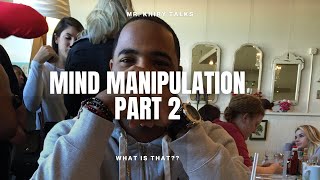 Mind Manipulation Part 2 [upl. by Akenet84]