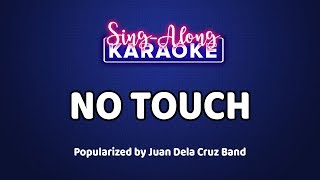 No Touch  Juan dela Cruz Band Karaoke Version [upl. by Thackeray]