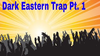 PadmasterTrapDark Eastern Trap Pt 1 [upl. by Dhaf416]