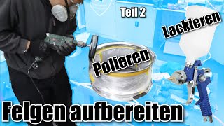 Felgen aufbereiten polieren lackieren Teil 2 [upl. by Lemal240]