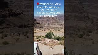 🌹WONDERFUL HILLS and VALLEYS VIEW from SKY WALK POINT GRAND CANYON USA🌹K R RAMREDDY 🌹 [upl. by Eetak]