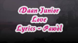 Daan Junior  Love Lyrics Pawòl [upl. by Humfrid]