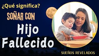 Que significa SOÑAR con un HIJO fallecido  Significado de los SUEÑOS [upl. by Mcquillin679]