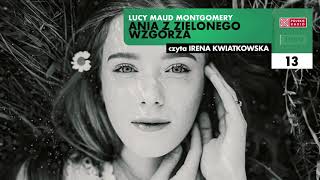 Ania z Zielonego Wzgórza 13  Lucy Maud Montgomery  Audiobook po polsku [upl. by Norwood]