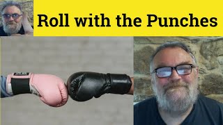 🔵 Roll With the Punches Meaning  Roll With the Punches Definition  Ride With the Punches Examples [upl. by Ram]