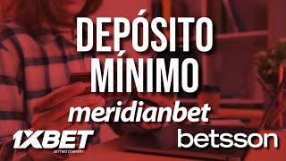 ¿Cuánto es el DEPÓSITO MÍNIMO en 1xbet Betsson y Meridianbet [upl. by Forland]