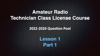 Amateur Radio Technician License Course 20222026 Lesson 1 Part 1 [upl. by Jerold]