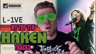 My Top 10 Haken Songs  L1VE Run Down  The Metal Tris [upl. by Towne]