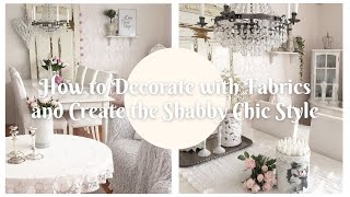 How to Get the Shabby Chic Look with Fabrics💝 Home Tour [upl. by Wilfrid629]