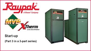 Raypak® MVBXTherm Startup  Training Video [upl. by Lad]