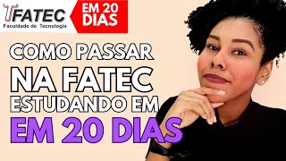 Como passar na FATEC estudando em 20 dias  VESTIBULAR FATEC 2024 [upl. by Irwin]