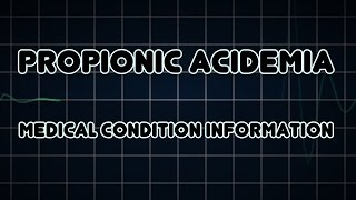 Propionic acidemia Medical Condition [upl. by Redan393]