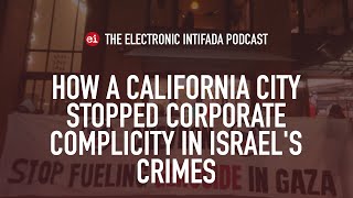 How a California city stopped corporate complicity in Israels crimes [upl. by Ahsia]