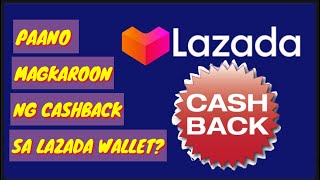 PAANO MAGKAROON NG BIG AMOUNT CASHBACK O REBATES SA LAZADA WALLET  DJ LY MYX [upl. by Vonny186]