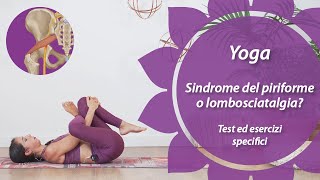 Yoga  Sindrome del piriforme o lombosciatalgia  Test ed esercizi specifici [upl. by Derrej]