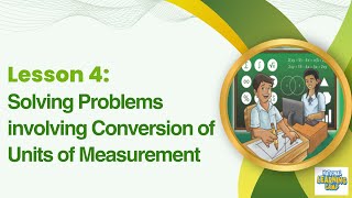 Lesson 4 Solving Problems involving Conversion of Units of Measurement [upl. by Aelhsa]