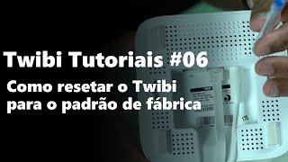 Twibi Tutoriais 06  Como resetar o Twibi [upl. by Llieno]