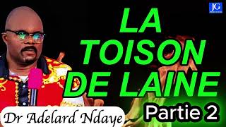 LA TOISON DE LAINE Partie 2 Dr Adelard Ndaye [upl. by Pattie]