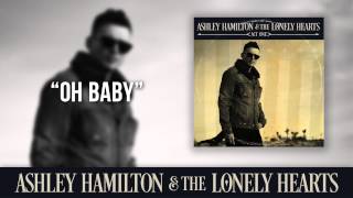 Ashley Hamilton amp The Lonely Hearts  quotOh Babyquot Official Audio [upl. by Nidnal]