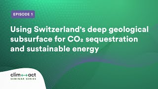 Using Switzerlands deep geological subsurface for CO2 sequestration and sustainable energy [upl. by Reiser]