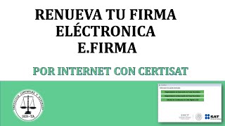 COMO RENOVAR TU FIRMA ELECTRONICA SAT POR INTERNET Renueva tu efirma con CERTISAT [upl. by Aicatan]