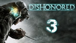 Lets Play Dishonored  Part 3  LIKE A BOSS [upl. by Nathanoj582]