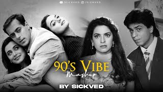 90s Vibe Mashup  SICKVED  Old Bollywood Songs [upl. by Bledsoe]