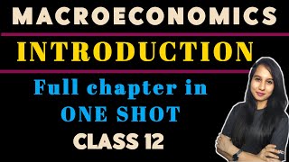 Chapter  1  Introduction  Macroeconomics  Class 12  Full Chapter [upl. by Darrill47]