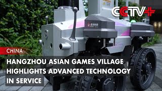 Hangzhou Asian Games Village Highlights Advanced Technology in Service [upl. by Airres958]