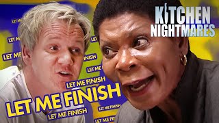 LET ME FINISH  Kitchen Nightmares  Gordon Ramsay [upl. by Ardnovahs]