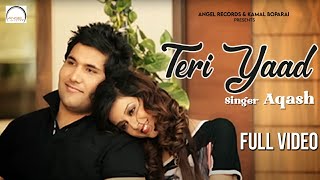 Teri Yaad  Aqash  Full Video Song  Latest Punjabi Song 2014  Angel Records [upl. by Mohun]