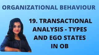 19 Transactional Analysis  Types and Ego States OB [upl. by Helbon]