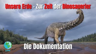 Unsere Erde  Zur zeit der Dinosaurier 2022  DOKU  DEUTSCH [upl. by Annoyi544]