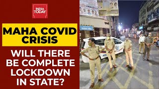 Maharashtra Covid Crisis Will There Be Complete Lockdown In State  India Todays Ground Report [upl. by Bluefarb]