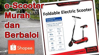 Electric Scooter eScooter Murah dan Berbaloi Beli di Shopee 2022 Unboxing amp Review [upl. by Ahseit]