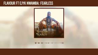 Flavour  Fearless featuring Ejyk Nwamba Official Audio [upl. by Oker400]