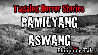 PAMILYANG ASWANG Real Aswang Story [upl. by Guimond516]