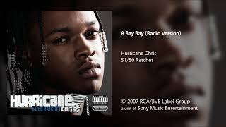 Hurricane Chris  A Bay Bay Radio Version [upl. by Guevara]