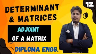 Adjoint of Matrix  Minor and Cofactor of Matrix   Matrices  Linear Algebra  Mathematics 2 [upl. by Gilba]