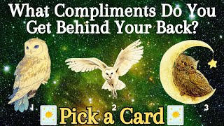 What Compliments Do You Get Behind Your Back❀Pick a Card❀Tarot Reading [upl. by Bud]