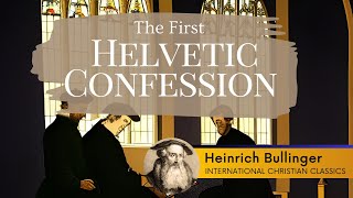 The First Helvetic Confession By Reformer Heinrich Bullinger Christian Audiobook  Classics [upl. by Cain]