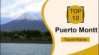 Top 10 Best Tourist Places to Visit in Puerto Montt  Chile  English [upl. by Emmerie]